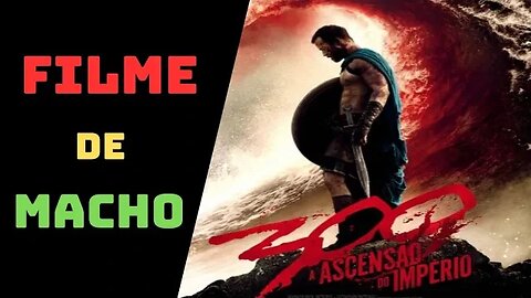 300 A Ascenção do Império é Um Excelente Filme de Macho | Geek do Campo