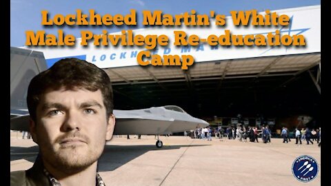 Nick Fuentes || Lockheed Martin's White Male Privilege Re-education Camp