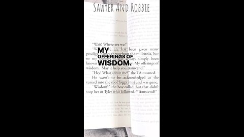 Offerings of wisdom in Sawyer And Robbie