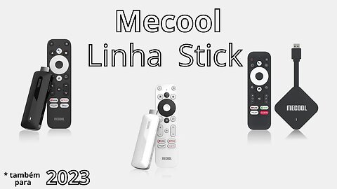 Mecool Linha sticks em 2023