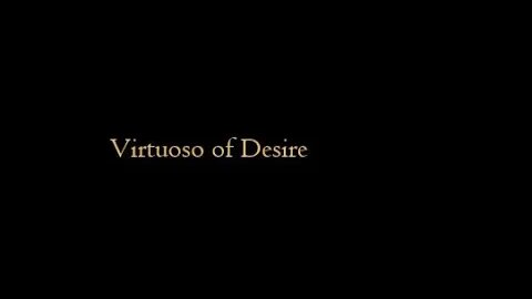Virtuoso of Desire