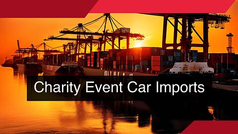 The Essential Guide to Importing Cars for Charitable Events and Fundraisers