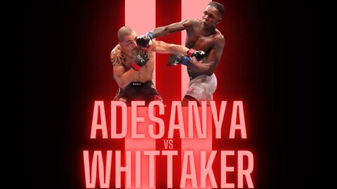 Adesanya vs Whittaker II: War is Coming (Stylebender/Reaper)