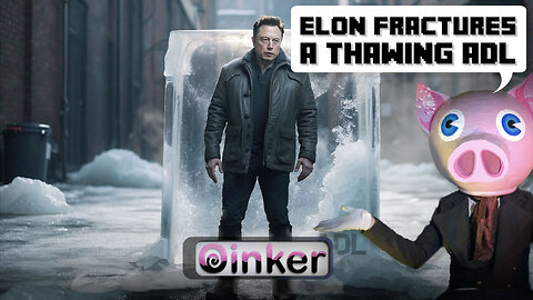 Elon Fractures a Thawing ADL