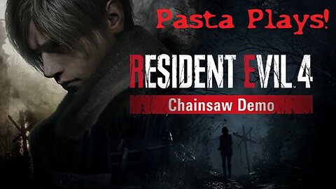 Pasta Plays: Resident Evil 4 Remake - Chainsaw Demo!