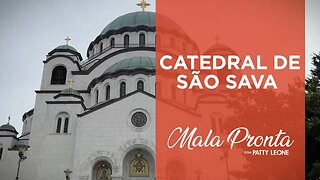 Patty Leone apresenta uma das maiores catedrais do mundo na Sérvia | MALA PRONTA