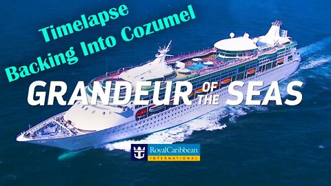Grandeur of the Seas Backing Into Cozumel Port!