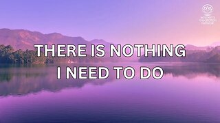 There Is Nothing I Need To Do // Daily Meditation for Women