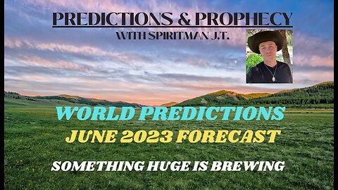WORLD PREDICTIONS | JUNE FORECAST | SOMETHING HUGE IS BREWING!