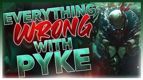 Everything Wrong With: Pyke | League of Legends