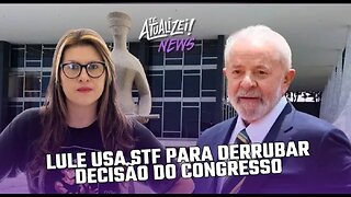 Lule usa STF para derrubar decisão do Congresso