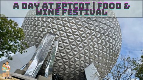 Our Day at EPCOT | Food & Wine Festival | Guardians of the Galaxy Ride and More...