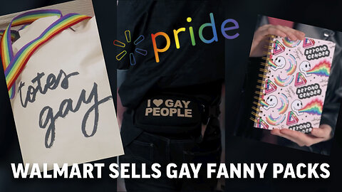 Walmart goes Totes Gay
