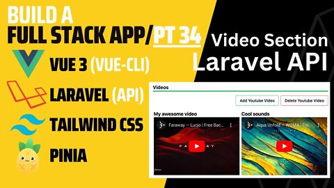 Video save with Vue 3, Pinia, and Laravel API | Laravel 9 | PHP | Javascript | Pt 34