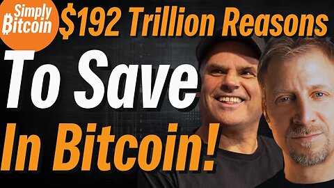 James Lavish & Greg Foss: $192 Trillion Reasons to Save in Bitcoin!!