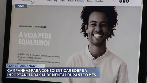 Janeiro Branco: Campanhas para Conscientizar sobre a Importância da Saúde Mental Durante o Mês.