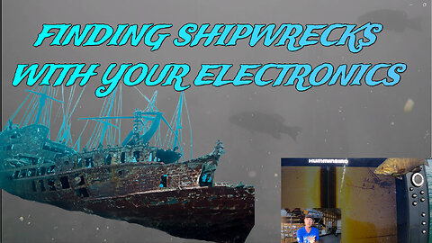 Finding Shipwrecks with Your Electronics