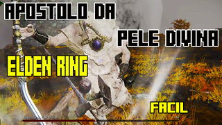 Apóstolo da pele divina mate fácil Elden ring chefes