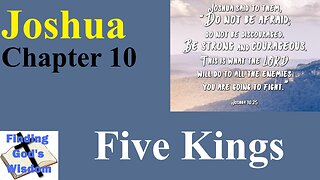 Joshua - Chapter 10: Five Kings