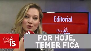 Editorial: Por hoje, Temer fica