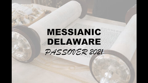 Messianic Delaware Passover 2021`