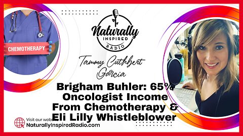 Brigham Buhler: 65% Oncologist 💉 Income ＄ From Chemotherapy 😷 & Eli Lilly Whistleblower 😗