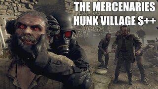 The Mercenaries - HUNK Village S++ (RE4 Remake)