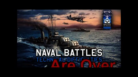 War Thunder - Technical Difficulties are Over - Exciting Naval Battles