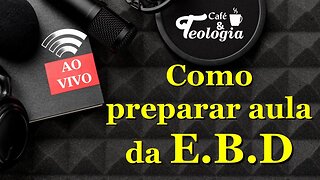 Como preparar sua aula de E.B.D