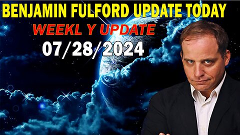 Benjamin Fulford Update Today Update July 28, 2024 - Benjamin Fulford Full Report