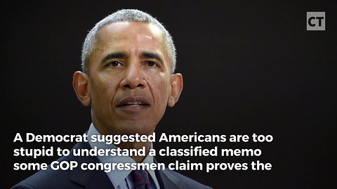 Democrat Says Americans Too Stupid to Read Classified Memo