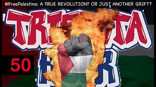 Episode 50 - #FREEPALESTINE A TRUE REVOLUTION OR JUST ANOTHER GRIFT?