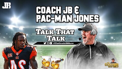 TALK THAT TALK With Coach JB and Adam "Pac-Man" Jones