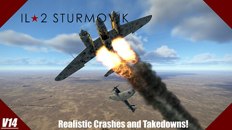Realistic Crashes and Takedowns V14 | IL-2 Sturmovik