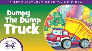 Dumpy The Dump Truck - A Twin Sisters®️ Read To Me Video