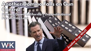 Another Domino Falls on Gun Control. Striking Down California's Unconstitutional Fee Shifting Law