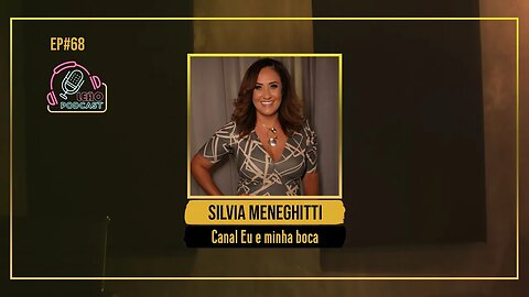 SILVIA MENEGHITTI | Leão Podcast #68