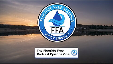 The Fluoride Free Podcast Episode One - West Cumbria