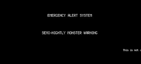 Semi Nightly Monster Warning • Alternate Dimension EAS Scenario