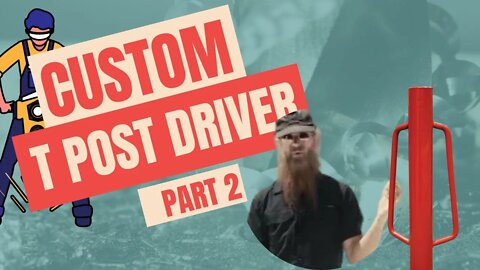 Custom T Post Driver: Part 2 - Follow Up