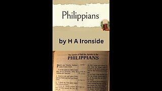 Philippians, by H A Ironside, Preface and Introductory Thoughts