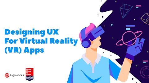 Designing UI/UX for VR Apps - Algoworks