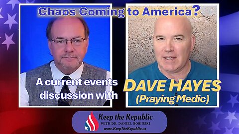 Is Chaos Coming to America? Daniel Bobinski & Dave Hayes discuss current events.