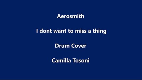 Aerosmith - I dont want to miss a thing - Drum Cover