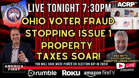 Ohio Voter Fraud Stopping Issue 1 Property Taxes Soar! with Mike Witte State Central Committee