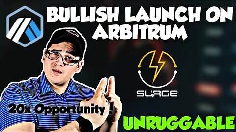 HUGE SURGE LAUNCH ON ARBITRUM! -Unruggable Contract & Ecosystem Expansion/Update (Best Dex in Defi)