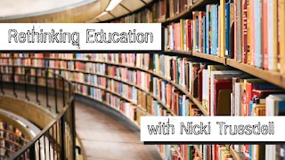 Rethinking Education with Nicki Truesdell
