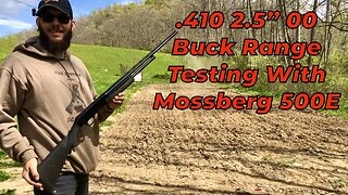 .410 2.5” 4 Pellet 00 Buck Range Testing With Mossberg 500E