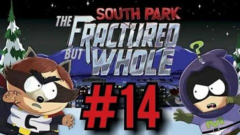 SouthPark: The Fractured But Whole Part 14