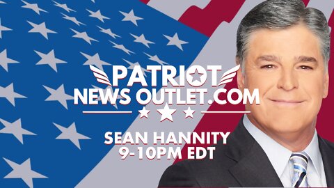 REPLAY: Sean Hannity | Weeknights 9-10PM EDT